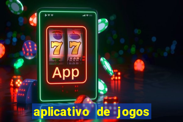 aplicativo de jogos que pagam de verdade